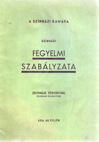 A Sz�nh�zi Kamara sz�nh�zi fegyelmi szab�lyzata