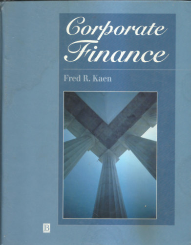 Fred R. Kaen - Corporate Finance - Concepts and Policies