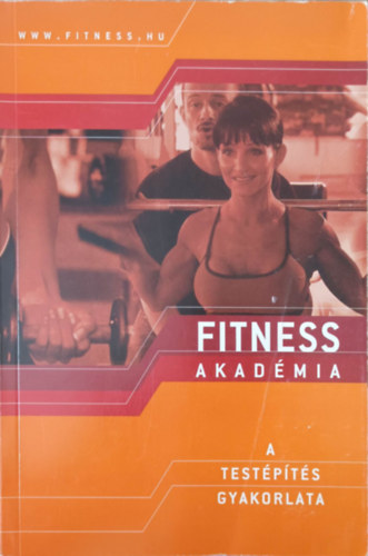 A testpts gyakorlata ( Fitness Akadmia )