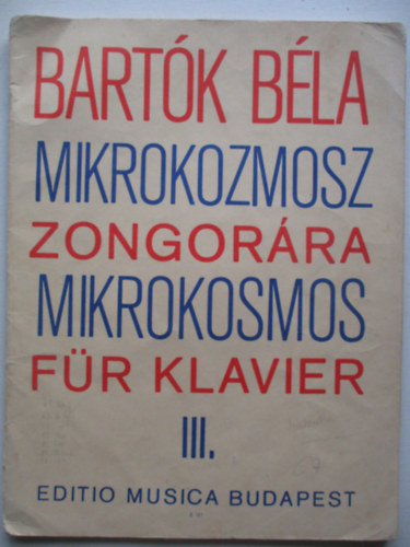 Bartk Bla - Mikrokozmosz zongorra III. - Zongoramuzsika a kezdet legkezdettl