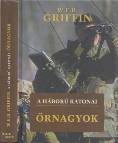 W. E. B. Griffin - A h�bor� katon�i - �rnagyok