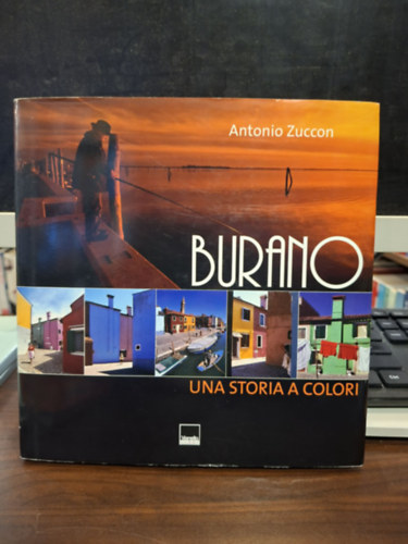 Antonio Zuccon - Burano una storia a colori (Burano sziget�r�l k�sz�lt fot�album olasz �s angol nyelven)