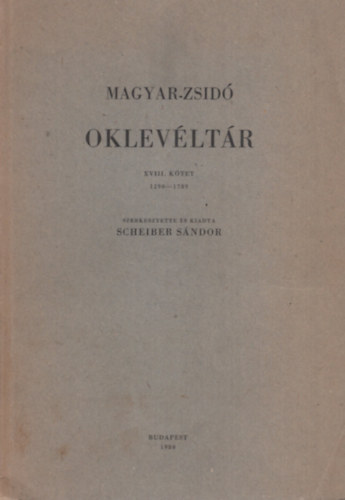 Magyar-zsid oklevltr XVIII. 1290-1789