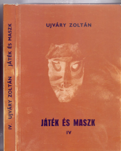 Ujvry Zoltn - Jtk s maszk - Dramatikus npszoksok IV.