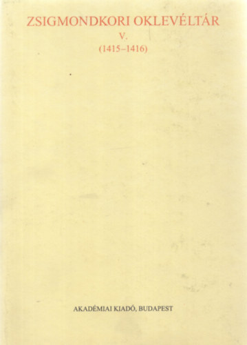 Zsigmondkori oklevltr V. (1415-1416)