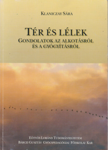 Tr s llek (dediklt)- Gondolatok az alkotsrl s a gygytsrl