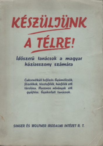 Kszljnk a tlre! - Idszer tancsok a magyar hziasszony szmra