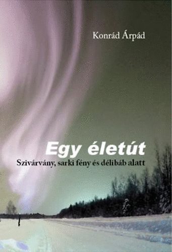 Egy lett - szivrvny, sarkifny s dlibb alatt