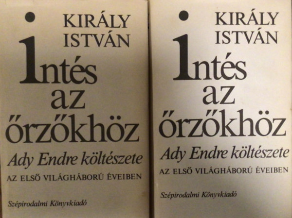 Int�s az �rz�kh�z I-II. (Ady Endre k�lt�szete az els� vil�gh�bor� �veiben)