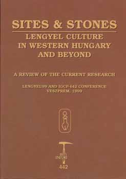 Sites & Stones. Lengyel culture in western Hungary and beyond