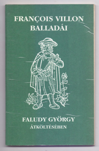 Francois Villon balladi Faludy Gyrgy tkltsben