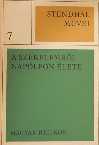 Stendhal mvei 7. - A szerelemrl - Napleon lete