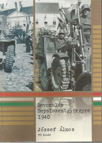 Bevonul�s Sepsiszentgy�rgyre 1940