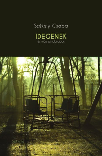 Idegenek s ms szndarabok
