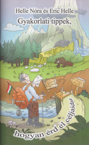 Helle N�ra �s Eric Helle - Gyakorlati tipek, hogyan �rd el c�ljaidat