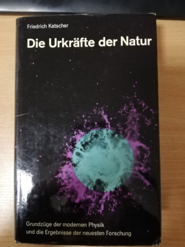 Friedrich Katscher - Die Urkrfte der Natur
