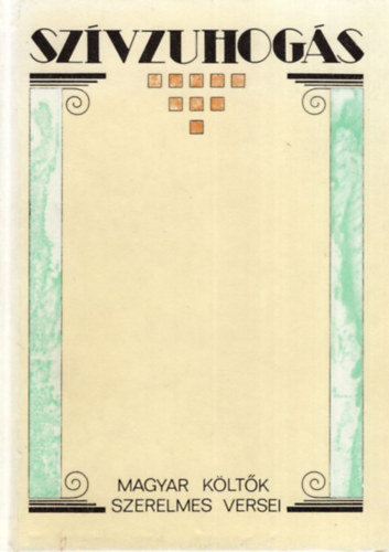 Sz�vzuhog�s- Magyar k�lt�k szerelmes versei
