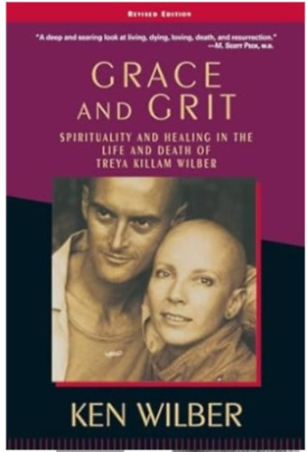 race and Grit: Spirituality and Healing in the Life and Death of Treya Killam Wilber