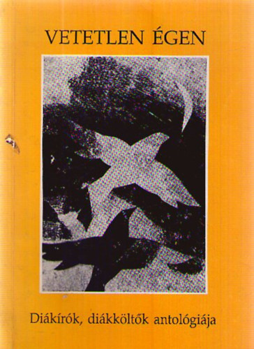 Vetetlen �gen. Di�k�r�k, di�kk�lt�k antol�gi�ja