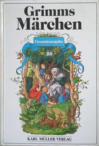 Grimms Märchen - Gesamtausgabe