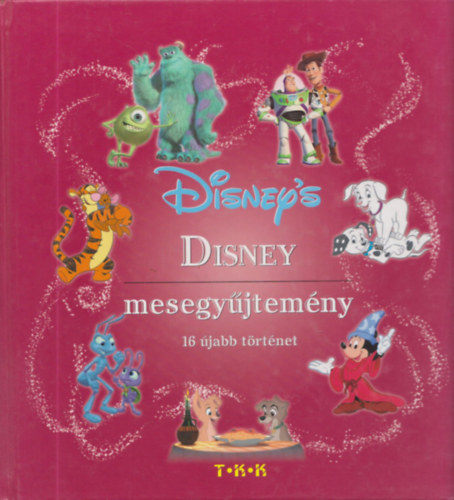 Tth Csaba - Disney mesegyjtemny- 16 jabb trtnet