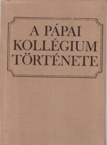 A p�pai koll�gium t�rt�nete