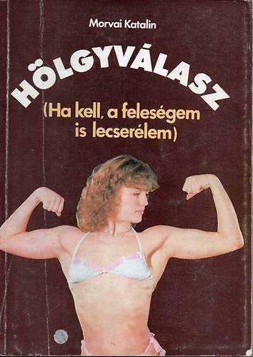 Hlgyvlasz (ha kell a felesgem is lecserlem)