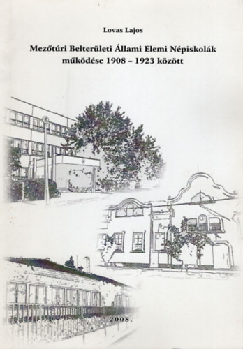 Mez�t�ri Belter�leti �llami Elemi N�piskol�k m�k�d�se 1908-1923 k�z�tt