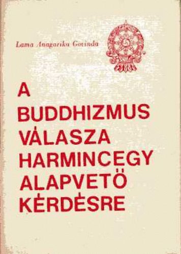A buddhizmus vlasza harmincegy alapvet krdsre