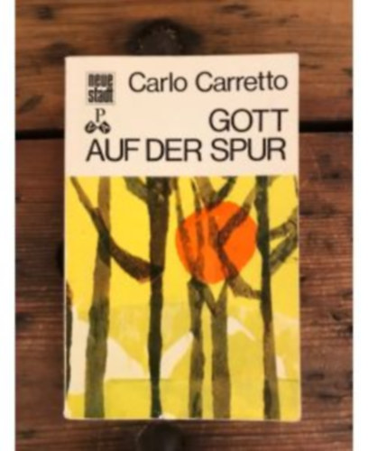 Carlo Caretto - Gott auf der Spur