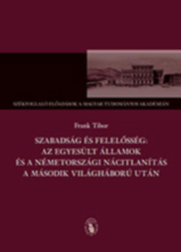 Szabadsg s felelssg: az Egyeslt llamok s a nmetorszgi ncitlants a msodik vilghbor utn