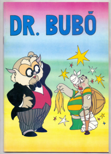 Dr. Bub III.  - Krem a kvetkezt! (Kpesknyv - Herndi Tibor s Raics va rajzaival)