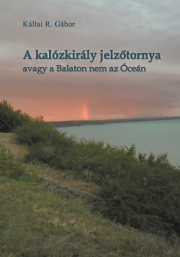 A kal�zkir�ly jelz�tornya