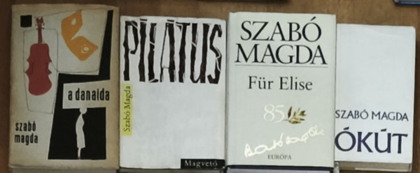 4db Szab� Magda reg�ny - �k�t, A danaida, Pil�tus, F�r Elise