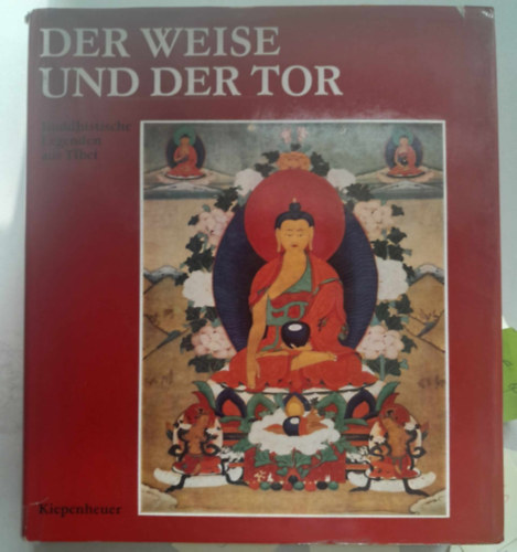 Der Weise und der Tor- Buddhistische  Legenden aus Tibet(A blcs s a bolond - Buddhista legendk Tibetbl)