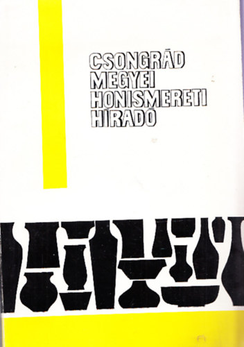 Csongr�d megyei honismereti h�rad� (1972/73. sz�m)