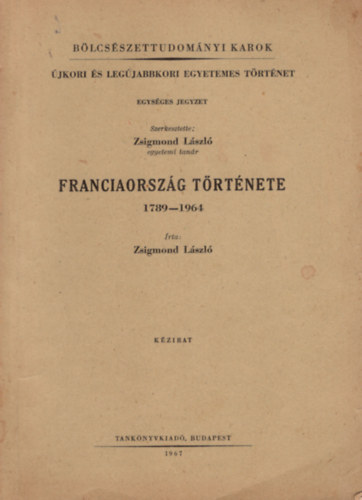 Zsigmond Lszl - Franciaorszg trtnete 1789-1964