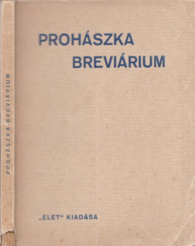 Brisits Frigyes  (szerk.) - Prohszka brevirium