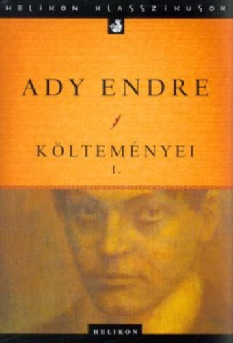 Ady Endre kltemnyei I-II. - Helikon klasszikusok