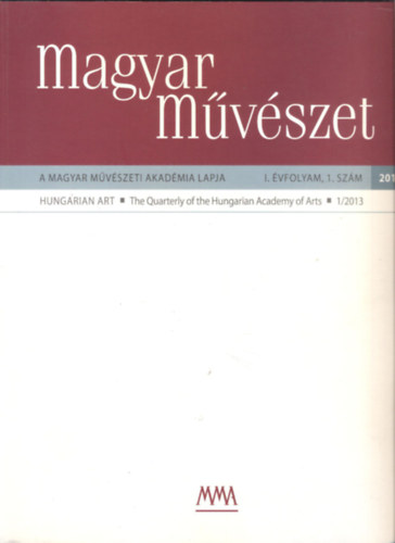 Magyar mvszet 2013/1 (I. vfolyam, 1. szm)