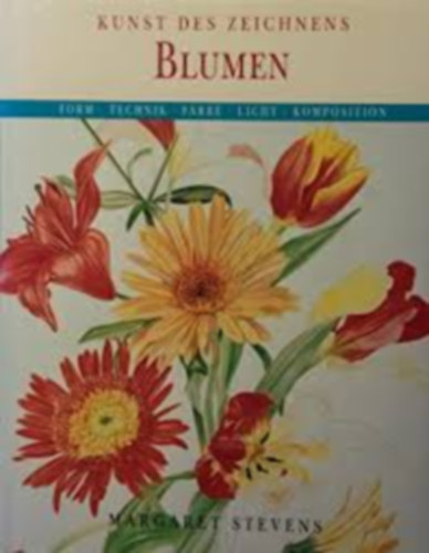 Margaret Stevens - Kunst des zeichnens Blumen