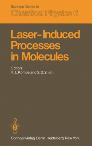 Laser-Induced Processes in Molecules - Chemical Physics 6