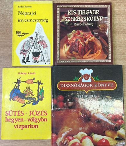 Erdei Ferenc, Gundel Kroly, Frank Jlia Dobozy Lszl - 4 darab magyaros szakcsknyv: Sts-fzs hegyen-vlgyn vzparton - Nprajzi nyesmestersg - Kis magyar szakcsknyv - Disznsgok knyve