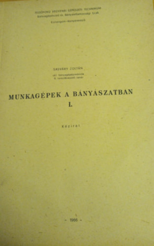 Sasvry Zoltn - Munkagpek a bnyszatban I-II