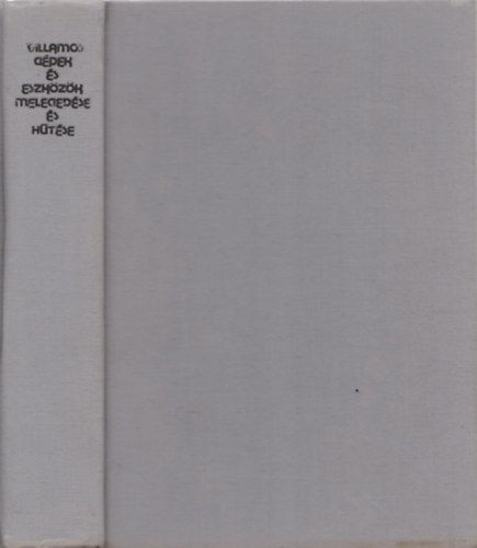 Villamos g�pek �s eszk�z�k meleged�se �s h�t�se