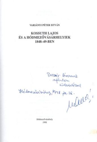 Varsnyi Pter Istvn - Kossuth Lajos s a Hdmezvsrhelyiek 1848-1849-ben - dediklt