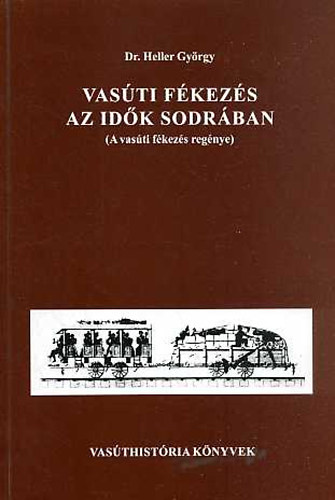 Vas�ti f�kez�s az id�k sodr�ban (Vas�thist�ria k�nyvek)