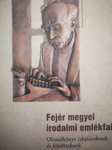 Fejr megyei irodalmi emlkfal - Olvasknyv iskolsoknak s felntteknek