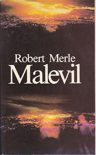 Robert Merle - Malevil - Görög Lívia fordítása (Harmadik kiadás)