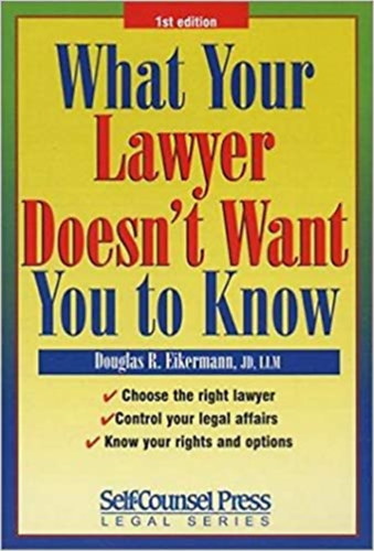 What your lawyer doesn't want you to know (Self-Counsel Press)